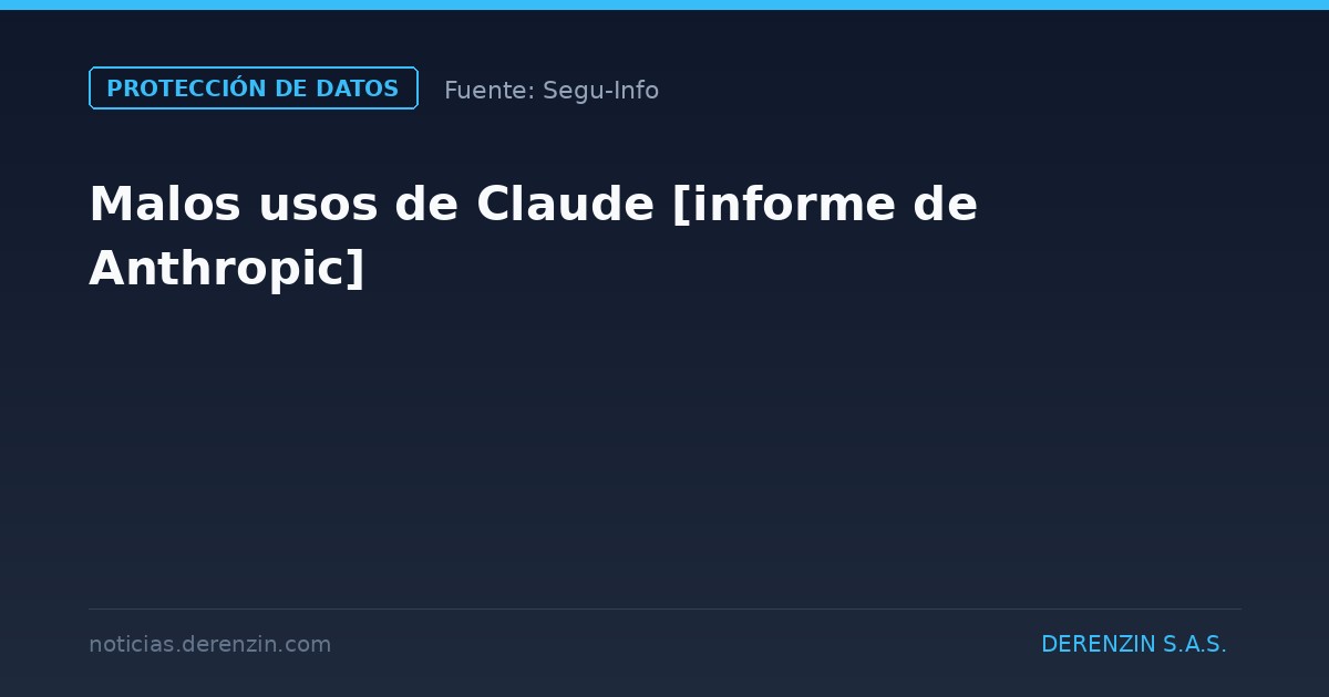 Malos usos de Claude [informe de Anthropic]