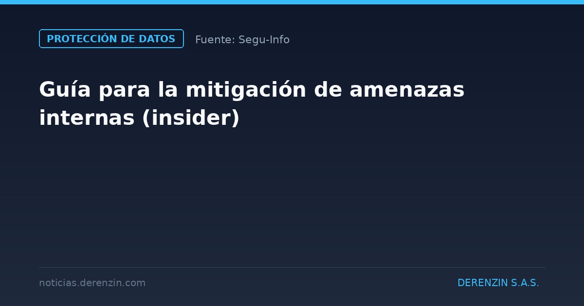 Guía para la mitigación de amenazas internas (insider)