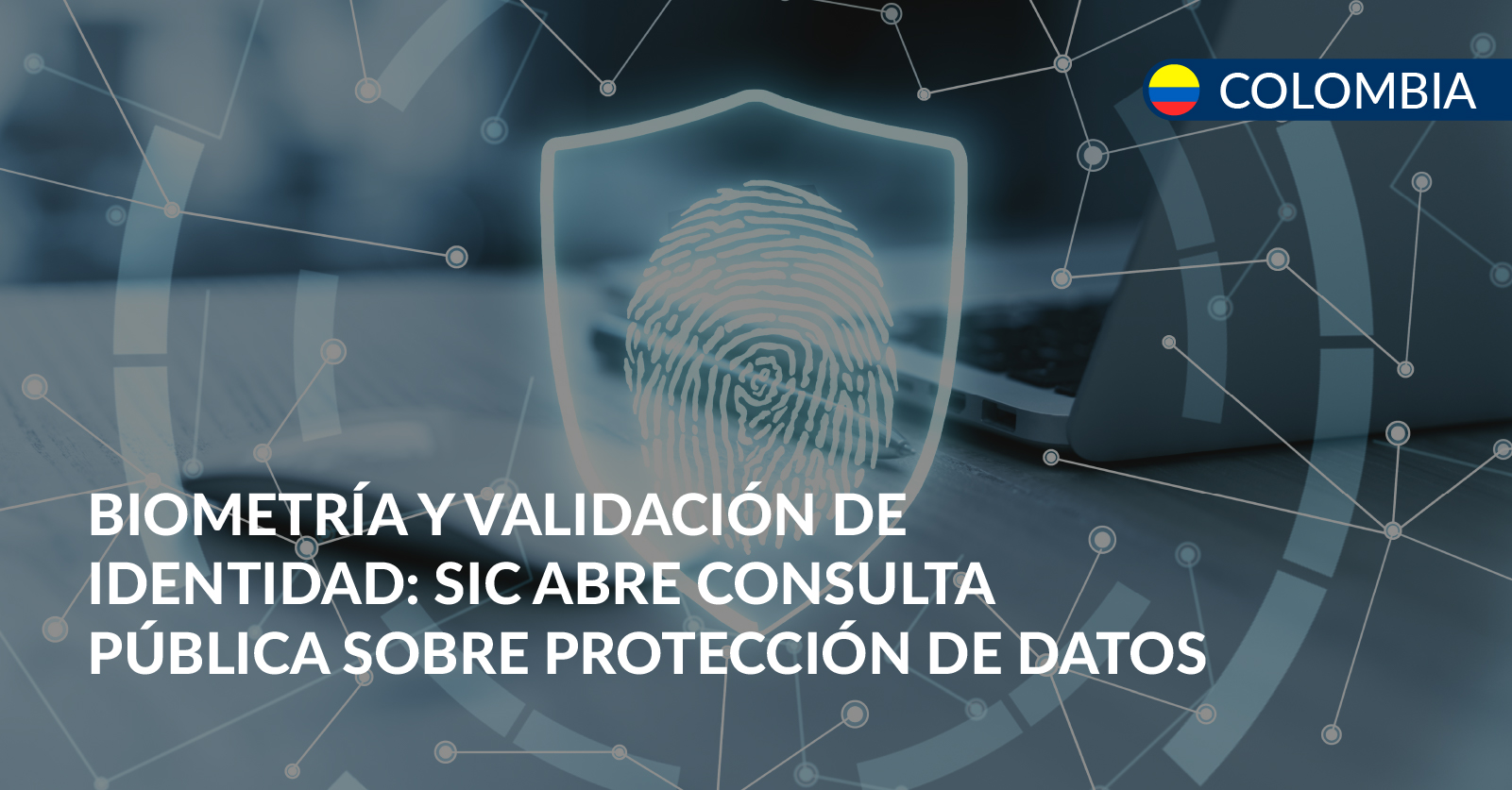 Abren consulta sobre protección de datos por validación de identidad