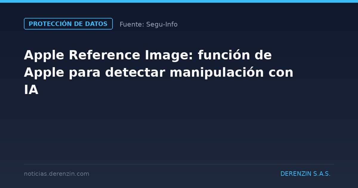 Apple Reference Image: función de Apple para detectar manipulación con IA