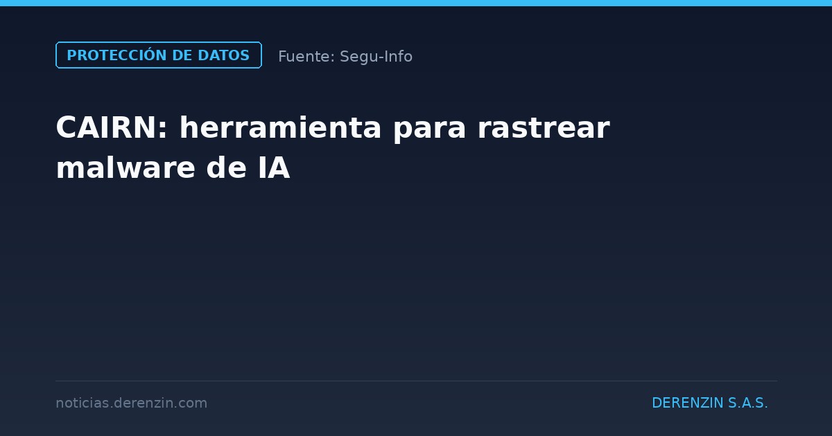 CAIRN: herramienta para rastrear malware de IA