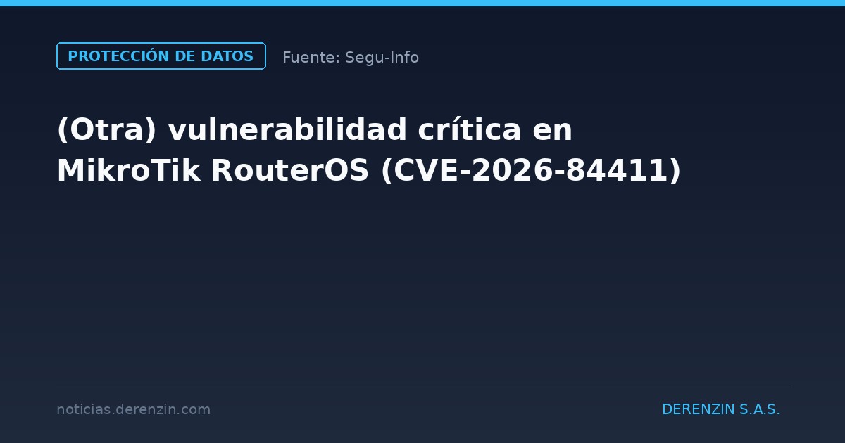 (Otra) vulnerabilidad crítica en MikroTik RouterOS (CVE-2026-84411)