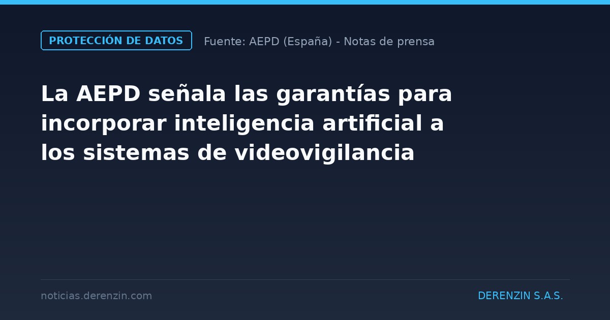 La AEPD señala las garantías para incorporar inteligencia artificial a los sistemas de videovigilancia