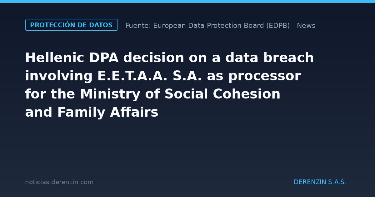 Resolución de la Autoridad Helénica de Protección de Datos sobre una violación de datos en la que está implicada E.E.T.A.A. S.A. en su calidad de encargado del tratamiento para el Ministerio de Cohesión Social y Asuntos Familiares