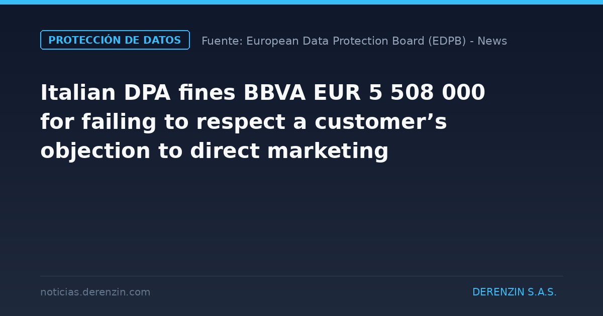 La autoridad italiana de protección de datos multa a BBVA con 5 508 000 euros por no respetar la oposición de un cliente al marketing directo