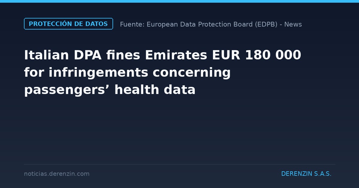 La autoridad italiana de protección de datos multa a Emirates con 180 000 euros por infracciones relacionadas con los datos sanitarios de los pasajeros